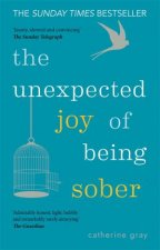 The Unexpected Joy Of Being Sober