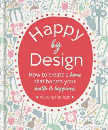 Happy By Design by Victoria Harrison