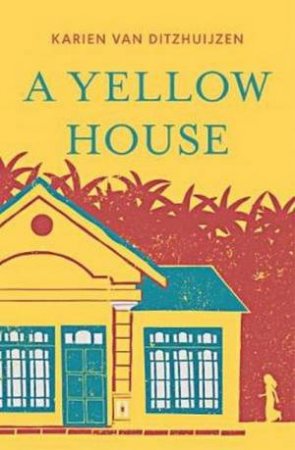 A Yellow House by Karien Van Ditzhuijzen