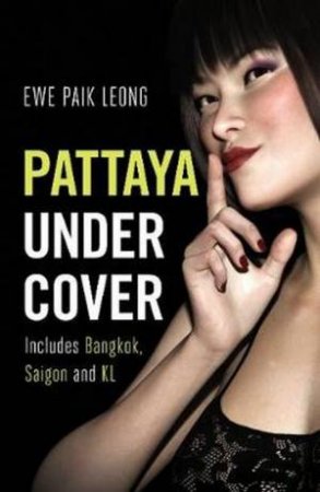 Pattaya Undercover by Ewe Paik Leong