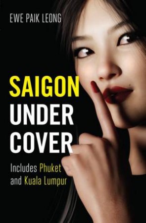 Saigon Undercover by Ewe Paik Leong