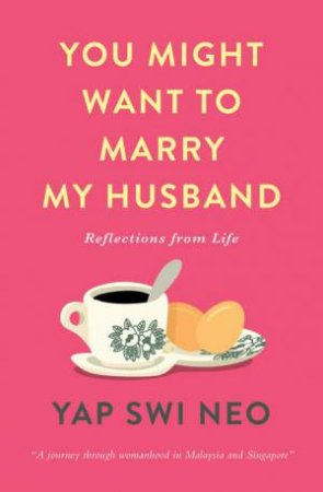 You Might Want To Marry My Husband by Swi Neo Yap