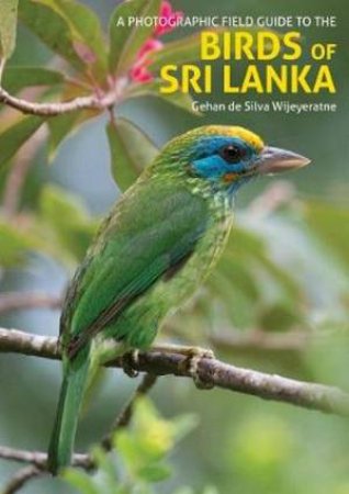 The Birds Of Sri Lanka by Gehan de Silva Wijeyeratne