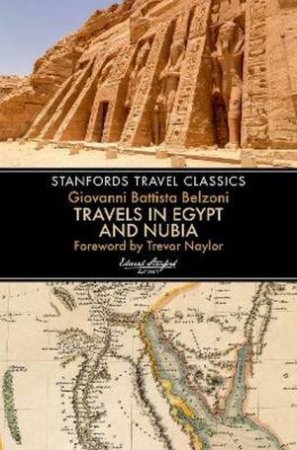 Travels in Egypt & Nubia (Stanfords Travel Classics) by Giovanni Belzoni