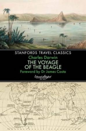 The Voyage of the Beagle (Stanfords Travel Classics) by Charles Darwin