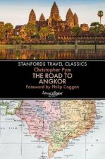 The Road to Angkor Stanfords Travel Classics