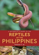 A Naturalists Guide to the Reptiles of The Philippines