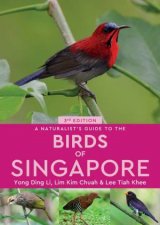 A Naturalists Guide to the Birds of Singapore 3rd Edition