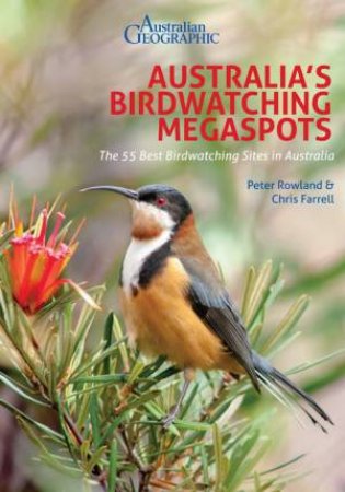 Australian Geographic Australia's Birdwatching Megaspots by Chris Farrell & Peter Rowland