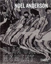 Blak Origin Moment Noel Anderson