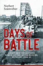 Days of Battle Armoured Operations North of the River Danube Hungary 194445