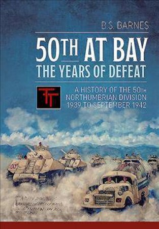 50th At Bay: The Years Of Defeat by B.S. Barnes