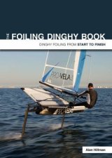 Foiling Dinghy Book Dinghy Foiling from Start to Finish