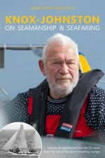 KnoxJohnston on Seamanship  Seafaring Lessons  experiences from the 50 years since the start of his record breaking voyage
