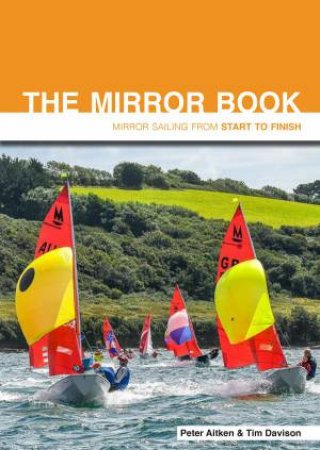 Mirror Book: Mirror Sailing from Start to Finish by PETER AITKEN