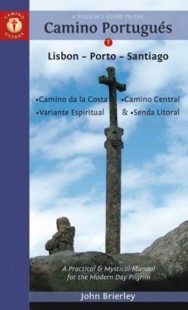A Pilgrim's Guide To The Camino Portugués by John Brierley