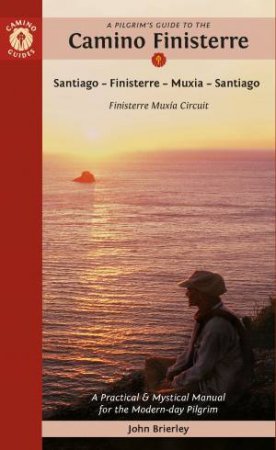 Pilgrim's Guide To, A: Camino Finisterre by John Brierley