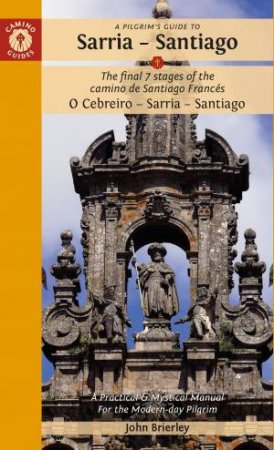 Pilgrim's Guide To, A: Sarria - Santiago by John Brierley