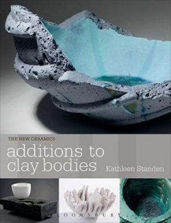 Additions To Clay Bodies by Kathleen Standen