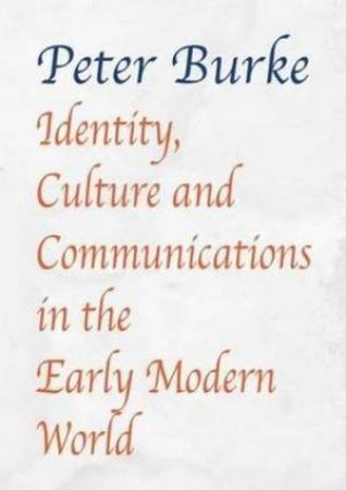 Identity, Culture & Communications in the Early Modern World