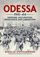 Odessa 194144 Defense Occupation Resistance and Liberation