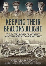 Keeping their Beacons Alight The Potter Family of Barnsley and their Service to Our Country