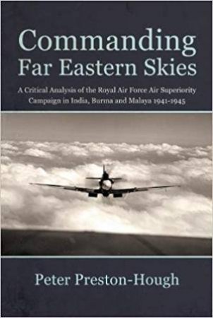 Commanding Far Eastern Skies by Peter Preston-Hough