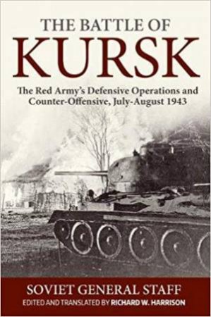 Battle Of Kursk by Richard W. Harrison