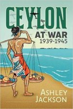 Ceylon At War 19391945