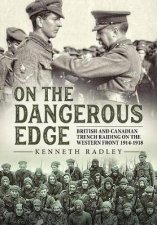 On The Dangerous Edge British And Canadian Trench Raiding On The Western Front 19141918