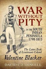 War Without Pity In The South Indian Peninsula 17981813