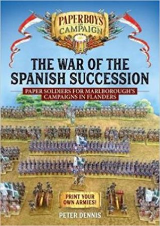 War Of The Spanish Succession by Peter Dennis