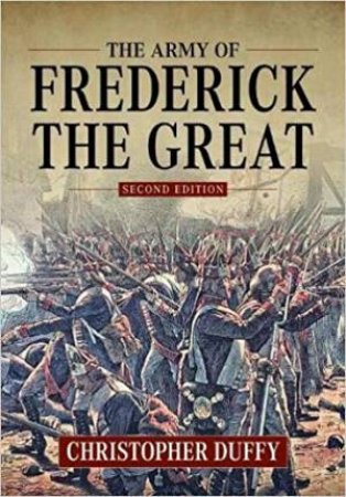 Army Of Frederick The Great by Christopher Duffy