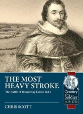 Most Heavy Stroke The Battle Of Roundway Down 1643