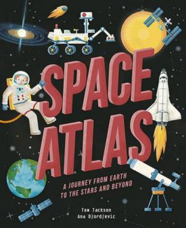 Space Atlas by Tom Jackson