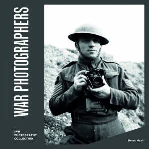 War Photographers by Helen Mavin