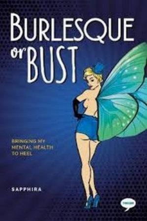 Burlesque or Bust by Sapphira Sapphira