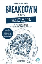 Breakdown And Repair A Fathers Tale Of Stress And Success