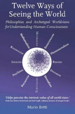 Twelve Ways of seeing the World by Mario Betti