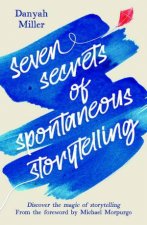 Seven Secrets of Spontaneous Storytelling