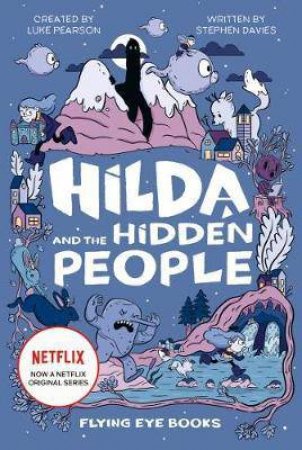 Hilda And The Hidden People by Steven Davies & Luke Pearson & Seaerra Miller