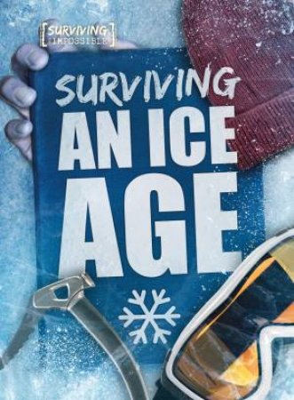 Surviving An Ice Age by Madeline Tyler