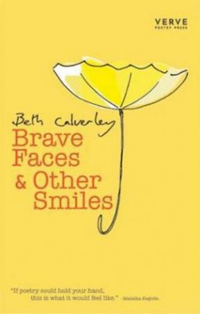 Brave Faces & Other Smiles by Beth Calverley