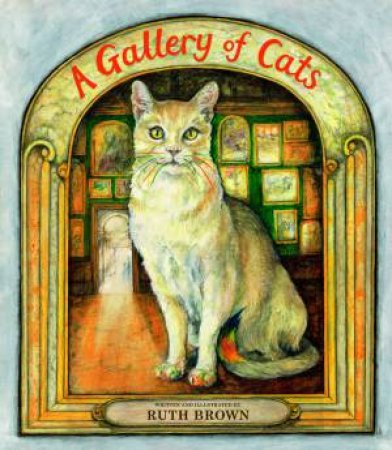 A Gallery Of Cats by Ruth Brown & Ruth Brown