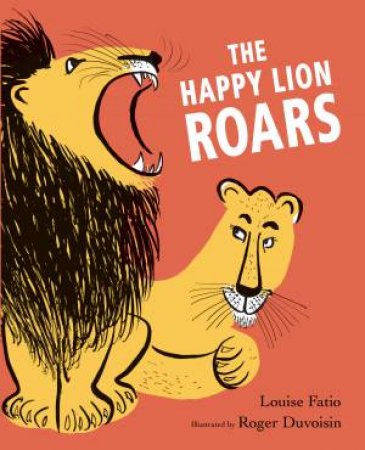 The Happy Lion Roars by Louise Fatio & Roger Duvoisin