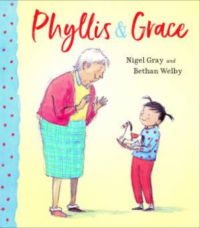 Phyllis And Grace by Nigel Gray & Bethan Welby