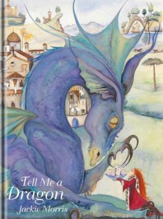 Tell Me a Dragon by JACKIE MORRIS