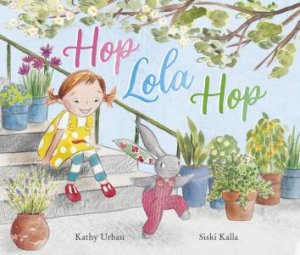 Hop Lola Hop by Kathy Urban & Siski Kalla