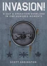 Invasion DDay  Operation Overlord In One Hundred Moments