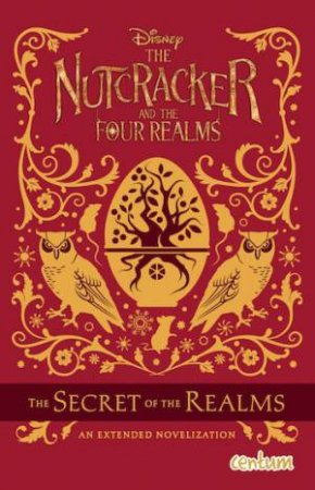 Disney: The Nutcracker and the Four Realms: The Secret of the Realms